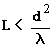 L<\frac{d^{2}}{\lambda }