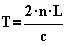 T=\frac{2\cdot n\cdot L}{c}