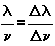 \frac{\lambda }{\nu }=\frac{\Delta \lambda }{\Delta \nu }
