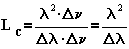 L_{c}=\frac{\lambda ^{2}\cdot \Delta \nu }{\Delta \lambda\cdot \Delta \nu }=\frac{\lambda ^{2}}{\Delta \lambda }