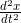 \frac{d^{2}x}{dt^{2}}
